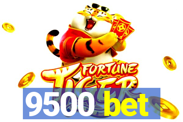 9500 bet